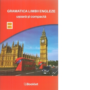 Gramatica limbii engleze usoara si compacta, A2, B1
