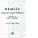 Samile Vistieriei Tarii Moldovei, volumul III (1805-1826)