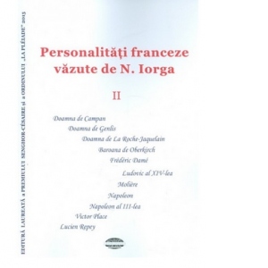 Personalitati franceze vazute de N. Iorga volumul 2