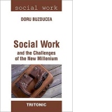 Social Work and the Challenges of the New Milleniul