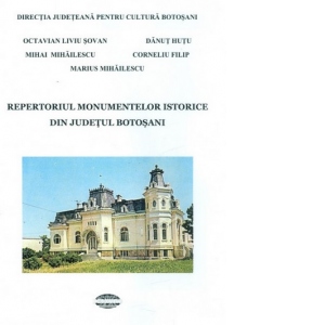 Repertoriul monumentelor istorice din judetul Botosani