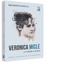 Veronica Micle, o victima a istoriei