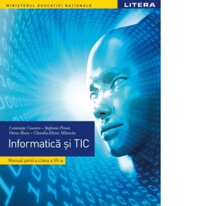 Informatica Si Tic. Manual Pentru Clasa A Vii-a