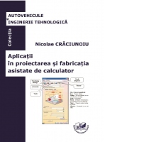 Aplicatii in proiectarea si fabricatia asistata de calculator