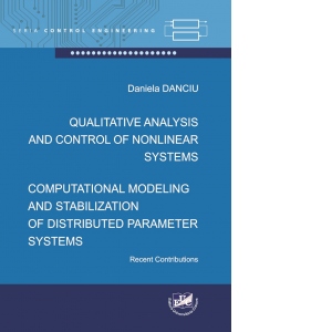 Qualitative analysis and control of nonlinear systems. Computational modeling and stabilization of distributed parameter systems. Recent Contributions