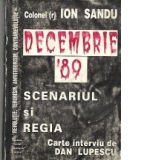 Decembrie 1989. Scenariul si Regia - Carte interviu de Dan Lupescu