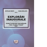 Explorari inaugurale. Actele Conferintei Internationale „Text, Context, Pretext”, Editia I
