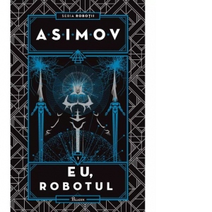 Robotii I. Eu, Robotul Carti poza bestsellers.ro