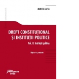 Drept constitutional si institutii politice. Volumul II. Institutii politice. Editia a 4-a