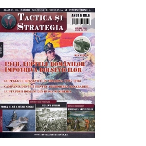 Tactica si Strategia. Numarul 06. Revista de istorie militara romaneasca si internationala