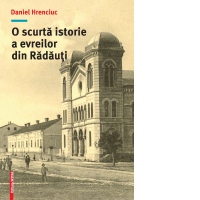 O scurta istorie a evreilor din Radauti