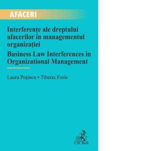 Interferente ale dreptului afacerilor in managementul organizatiei / Business Law Interferences in Organizational Management