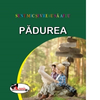 Sunt mic si vreau sa aflu - Padurea