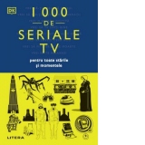 1000 de seriale TV pentru toate starile si momentele