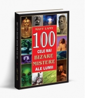 100 cele mai bizare mistere ale lumii