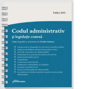 Codul administrativ si legislatie conexa. Actualizat la 7 februarie 2022, spiralat