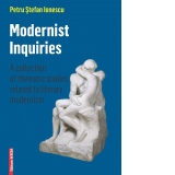 Modernist Inquiries. A collection of thematic studies related to literary modernism