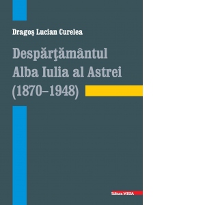 Despartamantul Alba Iulia al Astrei (1870-1948)