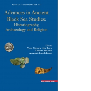Advances in Ancient Black Sea studies: Historiography, Archaeology and religion