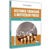 Gestiunea financiara a institutiilor publice. Curs universitar