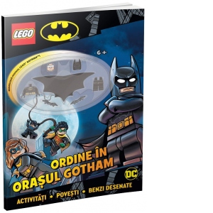 Ordine in orasul Gotham (carte de activitati cu benzi desenate si minifigurina LEGO&reg;)