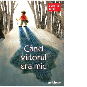 Cand viitorul era mic