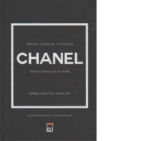 Micul ghid al stilului: Chanel. Istoria celebrei case de moda