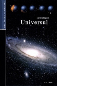 Sa intelegem universul