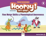 Hooray! Let's play! Level B Fine Motor Skills & Phonological Awareness Activity Book