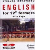 English for 12th Formers with Keys  (Engleza pentru bacalaureat si admitere)