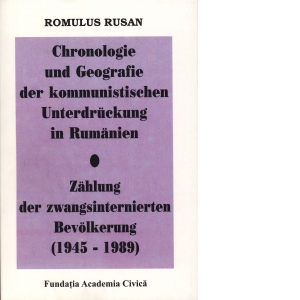 Chronologie und Geografie der kommunistischen Unterdruckung in Rumanien. Zahlung der zwangsinternierten Bevolkerung (1945 – 1989)