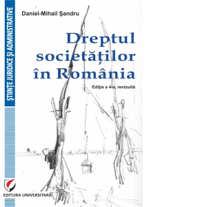 Dreptul societatilor in Romania, editia a IV-a