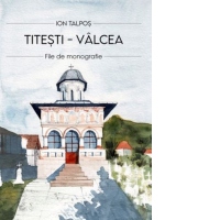 Titesti - Valcea. File de monografie