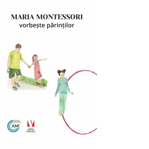 Maria Montessori vorbeste parintilor