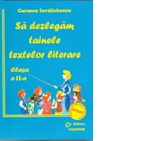 Sa dezlegam tainele textelor literare. Auxiliar pentru manualul de clasa a II-a (autor Marcela Penes, Ed. Ana, 2004)