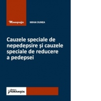 Cauzele speciale de nepedepsire si cauzele speciale de reducere a pedepsei