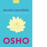 Osho. Secretul secretelor. Discursuri despre Secretul Florii de Aur