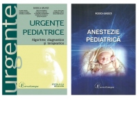Pachet Pediatrie: 1. Urgente pediatrice. Algoritme, diagnostice si terapeutice; 2. Anestezie pediatrica