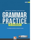 Grammar Practice Pre-Intermediate. A complete grammar workout for teens
