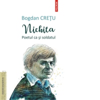 Nichita. Poetul ca si soldatul