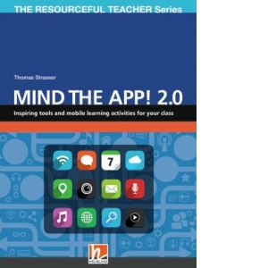 Mind The App! 2.0. Inspiring tools and mobile learning activities for your class
