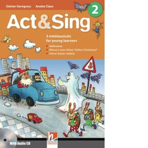 Act & Sing 2. 3 minimusicals for young learners