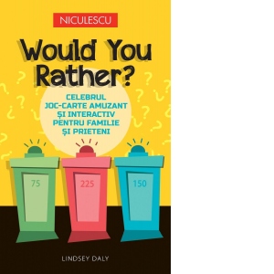Would You Rather? Celebrul joc-carte amuzant si interactiv pentru familie si prieteni