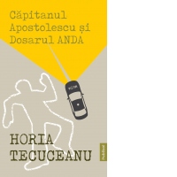 Capitanul Apostolescu si Dosarul Anda