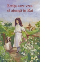 Fetita care vrea sa ajunga in Rai