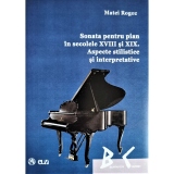Sonata pentru pian in secolele XVIII si XIX. Aspecte stilistice si interpretative