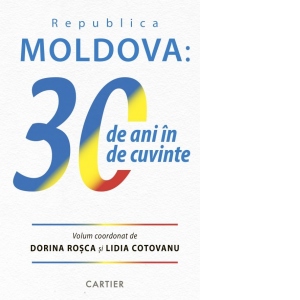 Republica Moldova: 30 de ani in 30 de cuvinte