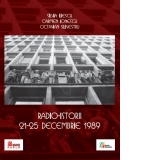 Radio-istorii 21-25 decembrie 1989. Carte + CD Audio