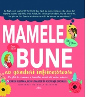 Mamele bune au ganduri infricosatoare