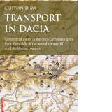 Transport in Dacia. Commercial routes in the intra-Carpathian space from the middle of the second century BC until the Roman conquest